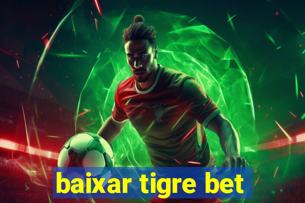 baixar tigre bet